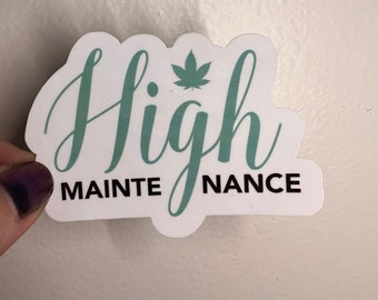 High Maintenance Glossy Sticker