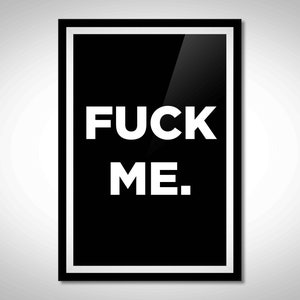FUCK ME. | Adult Poster | Multiple Sizes - Etsy