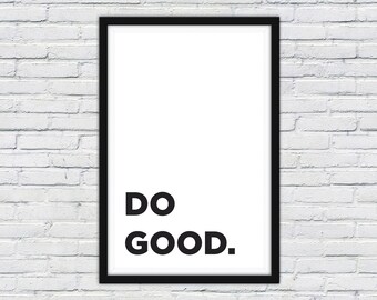 Do Good. | Simple Text Poster | Inspirational | Multiple Sizes