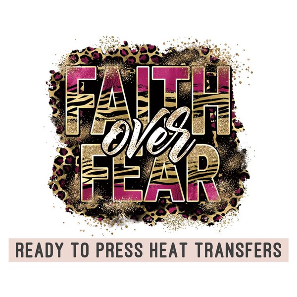 Ready To Iron-On Heat Transfer Appliqué | Faith Over Fear | Christian | Faith | Encouragement