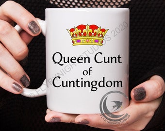 Rude mugs, Queen Cunt of Cuntingdom, rude gift, best friend gift, cunt mugs, womens gift, rude mug gift, co-worker gift, girlfriend gift