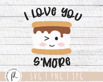 Valentine Smores svg - I love you Smore svg - Smore Station svg - Smore Bar svg - S’more Basket svg - svg Files for Cricut