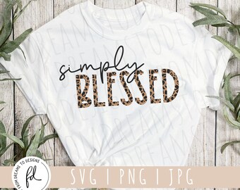 Simply Blessed svg - Christian svg - Jesus svg - Leopard Print svg - Faith svg - Prayer svg - Files for Cricut