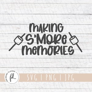 Camping svg - Smores svg - Smore Station svg - Summer svg - Making Smore Memories - Smore Bar svg - S’more Basket svg - svg Files for Cricut