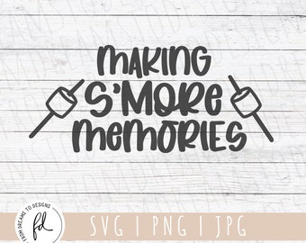 Camping svg - Smores svg - Smore Station svg - Summer svg - Making Smore Memories - Smore Bar svg - S’more Basket svg - svg Files for Cricut