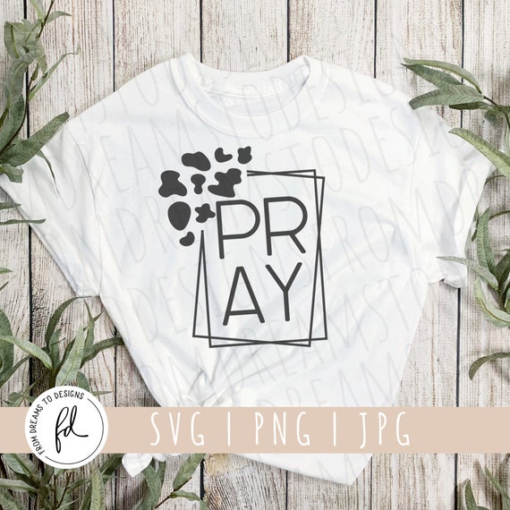 Pray Svg Christian Shirt Svg Christian Shirt for Women Svg