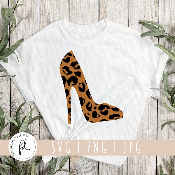 Leopard Print svg - Fashion svg - Leopard Shoe svg - High Heel svg - Fabulous svg - Diva svg - Feminine svg - Beauty svg - Files for Cricut