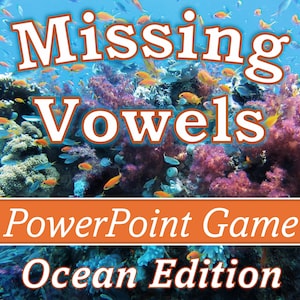 May include: A PowerPoint game titled "Missing Vowels: Ocean Edition". The image shows a vibrant underwater scene with colorful coral reefs and fish swimming.