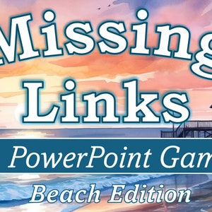May include: A PowerPoint game called "Missing Links: Beach Edition" with a sunset and beach scene. The title is in white text with a blue outline. The game is set on a beach with a house on stilts in the background.