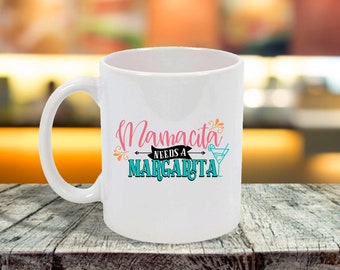 Mamacita Needs A Margarita Ceramic Coffee Mug