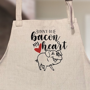 Don&#39;t Go Bacon My Heart Apron