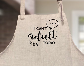 I Can't Adult Today Linen Apron with Pocket