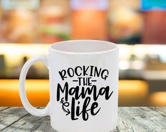 Rocking The Mama Life Ceramic Coffee Mug