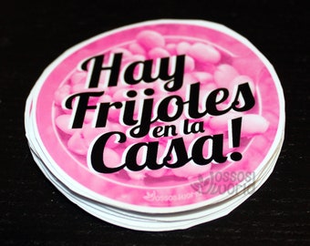 Hay Frijoles En La Casa Weatherproof Sticker | Spanish Sticker | Stocking Stuffer