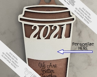 2022 Hot Coffee Ornament Digital Download **File updated to 2022** Room For Customizing Ornament SVG File Glowforge Ready