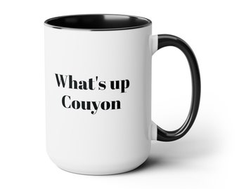 What's up Couyon, Coffee Mugs, 15oz