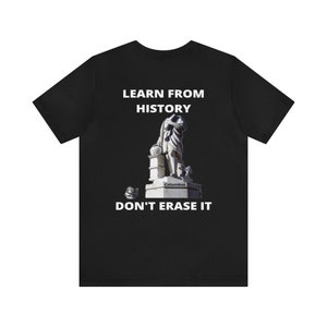Don&#39;t Erase History  Short Sleeve Tee (Printed On Back)