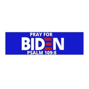 Biden Bumper Stickers, Pray For Biden Stickers, Political Bumper Stickers