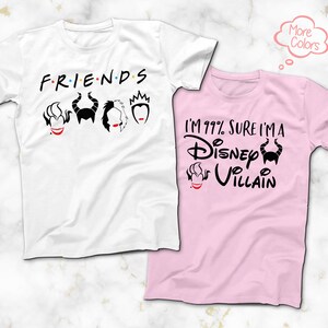 Villain FRIENDS T-Shirt, I&#39;m 99% Sure I&#39;m a Disney Villain T-Shirt, Evil Queen, Cruella De Vil, Ursula, Maleficent Disney Villain Shirts