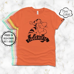 Tigger TIGGERIFIC T-Shirt, Printed on Bella Canvas T-Shirts, Winnie the Pooh and Friends T-Shirt, Adult Unisex Sizes, Cute Tigger T-Shirt