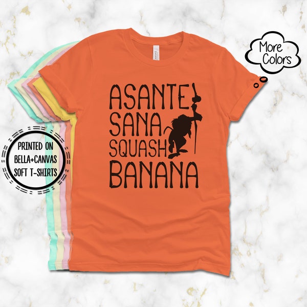 Rafiki Asante Sana Squash Banana T-Shirt, Printed on Super Soft and Comfy Bella Canvas T-Shirt, The Lion King T-Shirt, Disney Animal Kingdom