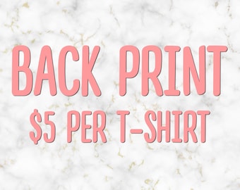 Complemento BACK PRINT, asegúrese de actualizar la cantidad a la cantidad de camisetas que se vuelven a imprimir