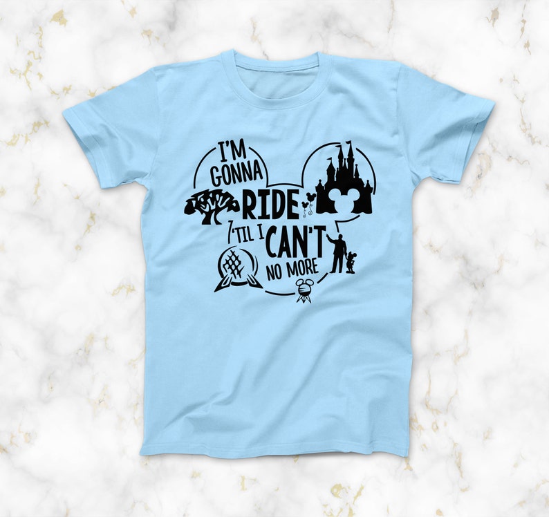 I'm Gonna Ride I'm Gonna Ride Till I Can't No More T-shirt, Disney Theme Park Shirt ...