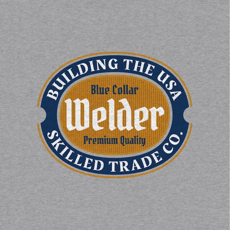 May include: A blue and gold circular logo with the text "Building the USA Blue Collar Welder Premium Quality Skilled Trade Co."