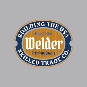 May include: A blue and gold circular logo with the text "Building the USA Blue Collar Welder Premium Quality Skilled Trade Co."