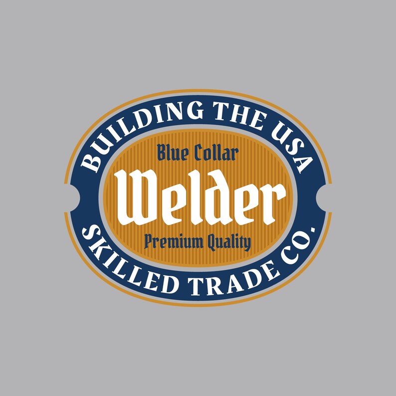 May include: A blue and gold circular logo with the text "Building the USA Blue Collar Welder Premium Quality Skilled Trade Co."