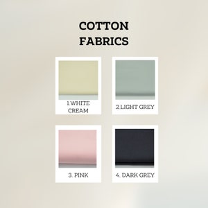 May include: Four fabric swatches in a collage. The swatches are labeled 1. White Cream, 2. Light Grey, 3. Pink, and 4. Dark Grey. The swatches are all cotton.