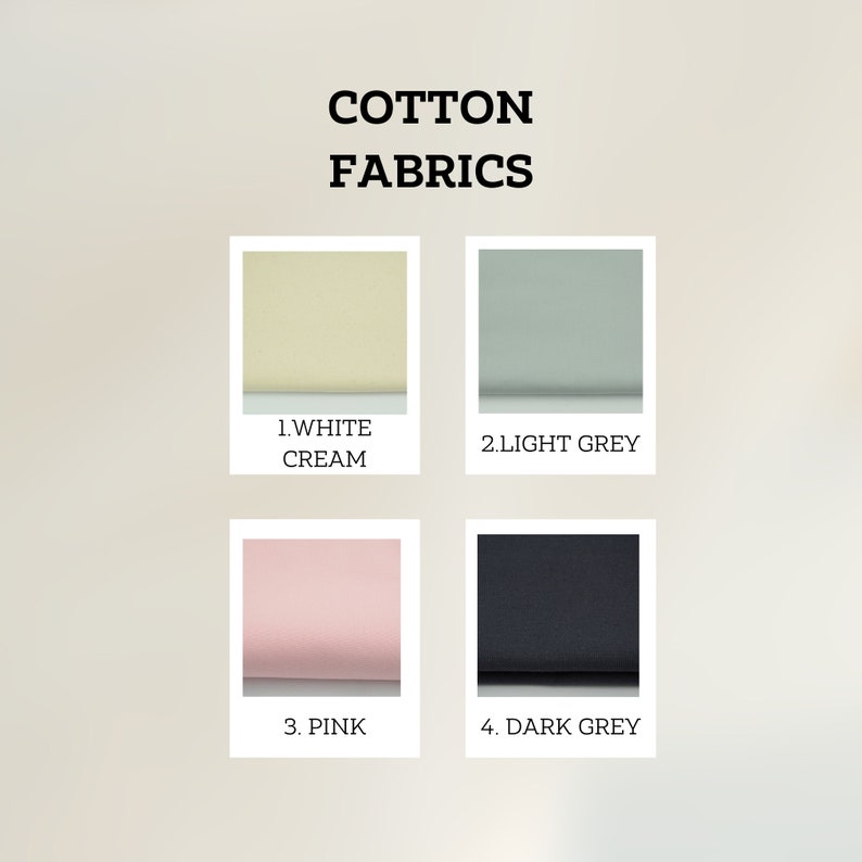 May include: Four fabric swatches in a collage. The swatches are labeled 1. White Cream, 2. Light Grey, 3. Pink, and 4. Dark Grey. The swatches are all cotton.