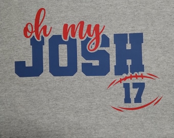 Oh My Josh, Buffalo t-shirt, Josh football t shirt, Buffalo apparel, Buffalo Football, drink till your husband looks like josh allen