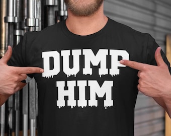 DUMP HIM Tee