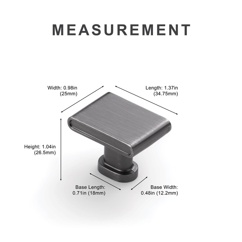 May include: A rectangular cabinet knob with a dark gray finish. The knob measures 1.37 inches long, 0.98 inches wide, and 1.04 inches high. The base is 0.71 inches long and 0.48 inches wide. The image includes the word "MEASUREMENT".