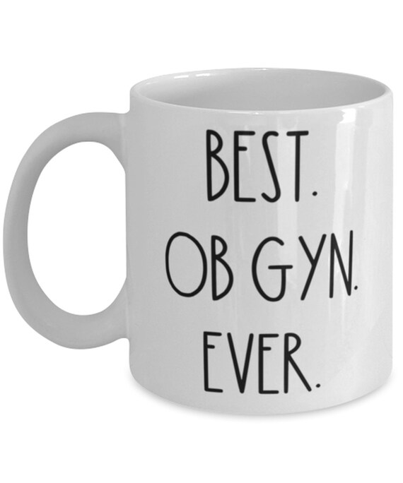 Best Ob Gyn Ever Mug Funny Ob Gyn Mug Ob Gyn Birthday Gift | Etsy