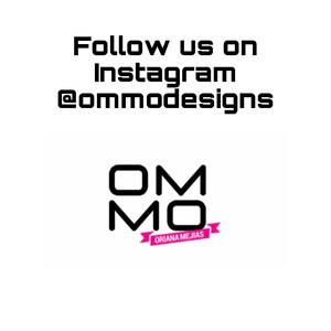 May include: Black and white logo with the letters "OMMO" stacked on top of each other. The logo has a pink ribbon underneath with the text "ORIANA MEJIAS". The text "Follow us on Instagram @ommodesigns" is above the logo.