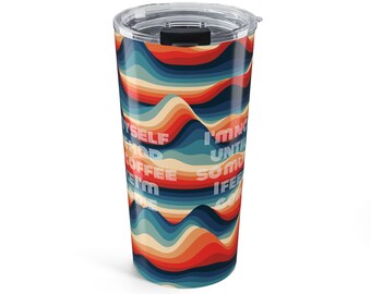 Funny Coffee Tumbler, Sarcastic Caffeine Travel Mug, Abstract Art Insulated Cup, Humor Quote Print, Espresso Addict Gift Idea