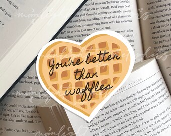 You're Better Than Waffles | Nina Zenik | Six of Crows | Shadow & Bone | Grishaverse Sticker