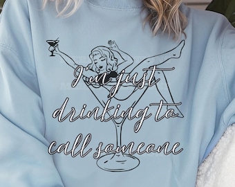 Drinking to Call Someone Crewneck | Pop Culture Sweatshirt | Christmas Gift Ideas for Women