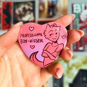 Professional Boy Kisser - Heart Shaped Button | pin - catboy - fandom - ao3 - furry - omegaverse - nsfw - gay - bisexual - femboy