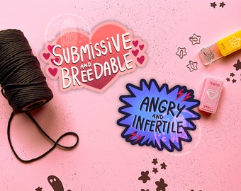 submissive and breedable - angry and infertile - matte vinyl sticker - stickers - ao3 - fanfiction - omegaverse - alpha - omega - waterproof