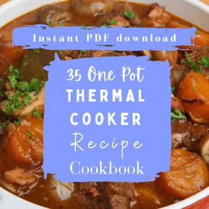 May include: A close-up of a cooked stew with carrots, mushrooms, and meat. The image has a blue overlay with the text "Instant PDF download" and "35 One Pot Thermal Cooker Recipe Cookbook". The food is in a white bowl.