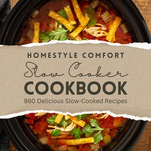 May include: A brown crock pot filled with a red and orange slow cooker recipe topped with cilantro and tortilla strips. The crock pot is on a wooden cutting board. The text "Homestyle Comfort Slow Cooker Cookbook 980 Delicious Slow-Cooked Recipes" is on a brown paper background.