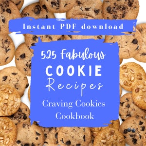 Peut inclure: Un graphique bleu et blanc avec le texte "Téléchargement instantané PDF" et "525 fabuleuses recettes de COOKIES" sur un fond de biscuits aux pépites de chocolat et autres biscuits.