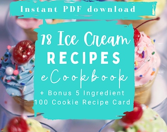 78 Ice Cream PDF Recipes eCookBook | Instant Download | + Bonus 5 Ingredient 100 Cookie Recipe Card & Meal Planner