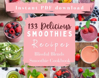 133 Smoothie Recipes Blissful Blends Smoothies eCookbook - Instant PDF Download - Easy Read & Nutritional Panel + BONUS Meal Planner