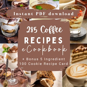 May include: A digital cookbook cover featuring various coffee recipes, including tiramisu and coffee drinks. The text reads "285 Coffee Recipes eCookbook" with a bonus cookie recipe card. The words "Instant PDF download" are also visible.