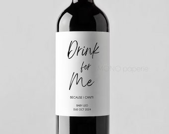 Baby Announcement Wine Label Gift, Pregnancy announcement Wine Label, Drink for me