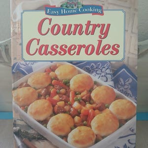 Vintage 1997 Cookbook: Easy Home Cooking Country Casseroles Hardcover Made in USA